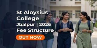St Aloysius College Jabalpur Fee Structure 2026 Released; Check Course-Wise Fees